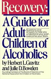 Recovery: A Guide for Adult Children of Alcoholics by Herbert Gravitz