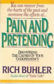Pain and Pretending: Discovering The Causes of Your Codependency (With Study Guide) by Rich Buhler